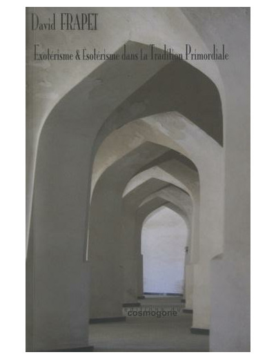 Exotérisme & Esotérisme dans la Tradition Primordiale