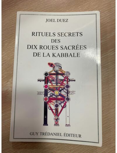 Rituels secrets des dix roues sacrées de la Kabbale