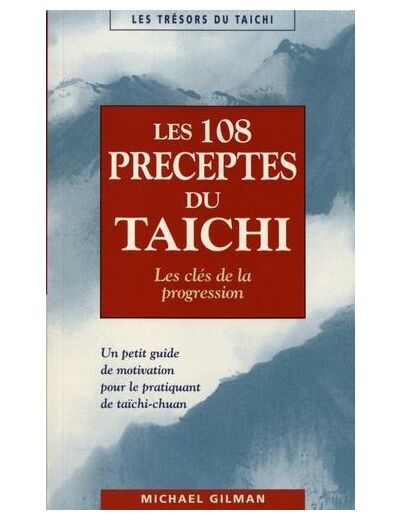 Les 108 préceptes du taïchi - Les clés de la progression