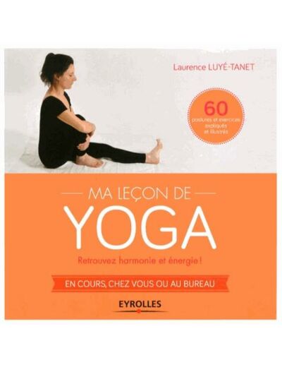 Ma leçon de yoga - Retrouvez harmonie et énergie ! en cours, chez vous ou au bureau