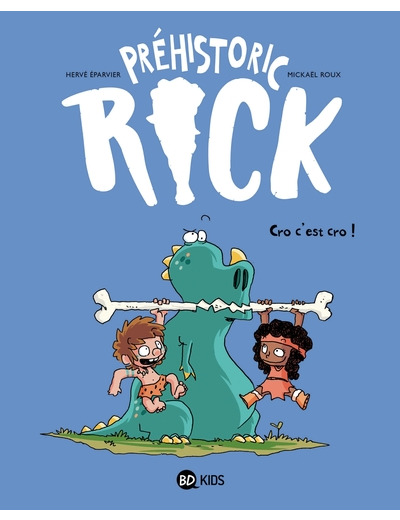 Préhistoric Rick, Tome 04 - Cro, c'est cro !