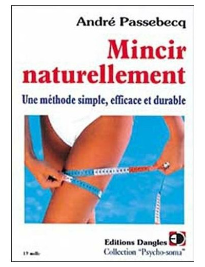 MINCIR NATURELLEMENT. Une méthode simple, efficace et durable, 2ème édition