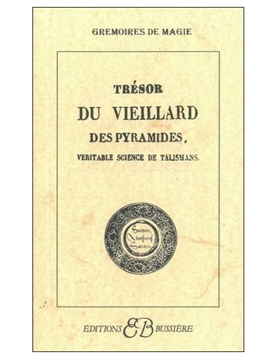 TRESOR DU VIEILLARD DES PYRAMIDES. Véritable science de talismans