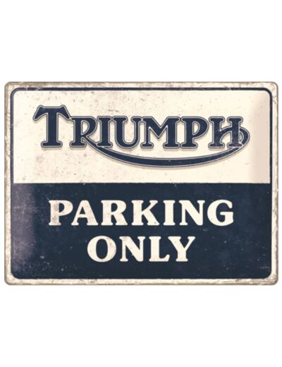 Plaque métal - Triumph parking only - 30 x 40cm.