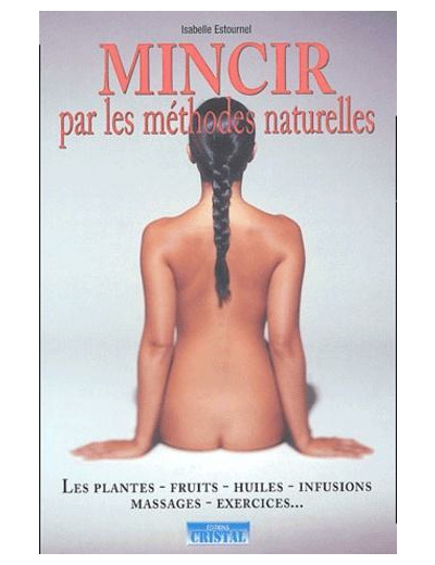 Mincir par les méthodes naturelles