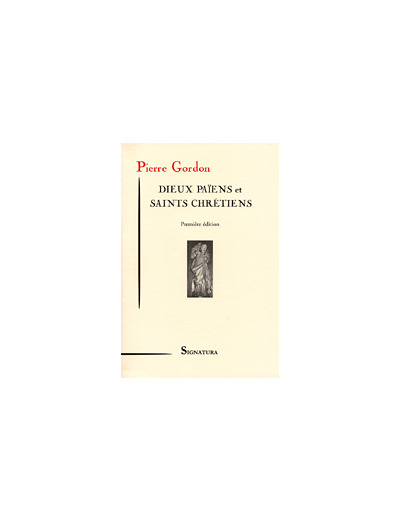 DIEUX PAÏENS  et SAINTS CHRÉTIENS