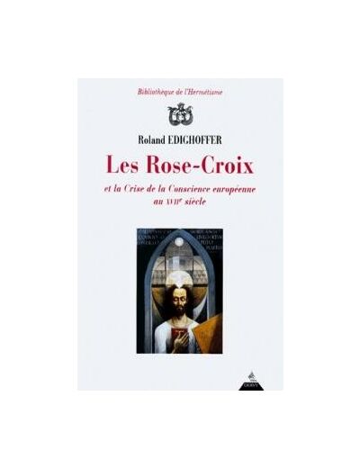 Les Rose-croix et la crise de conscience européenne au XVIIème siècle