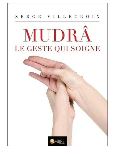 Mudrâ, le geste qui soigne