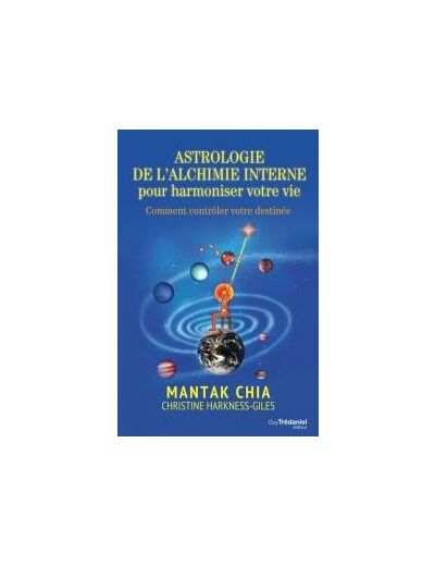 Astrologie de l'alchimie interne pour harmonier votre vie