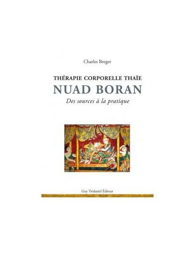 Nuad Boran, Thérapie corporelle thaïe, Des sources à la pratique