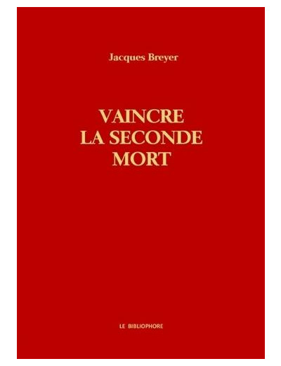 Vaincre la seconde mort