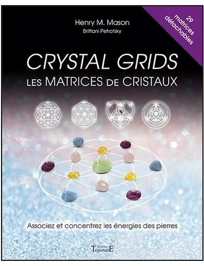 Crystal Grids : Les matrices de cristaux - Associez et concentrez les énergies des pierres -