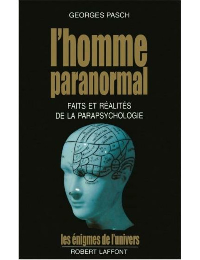 L'homme paranormal - Faits et réalités de la parapsychologie