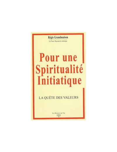 Régis Grandmaison, Pour une spiritualité initiatique