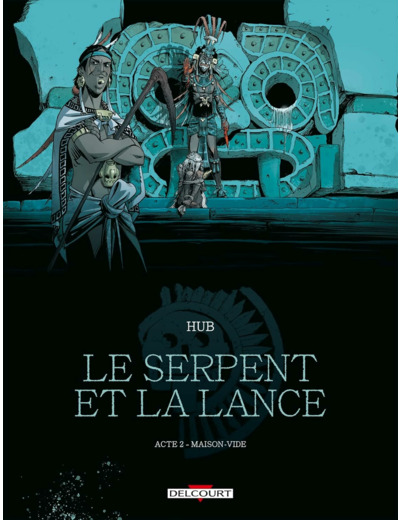 LE SERPENT ET LA LANCE T02 - MAISON-VIDE