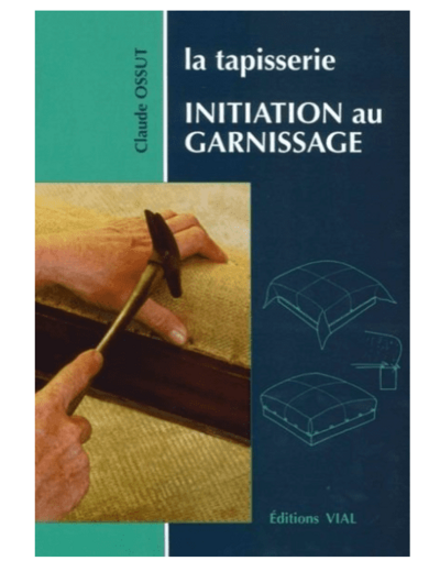 LIVRE INITIATION AU GARNISSAGE C.OSSUT
