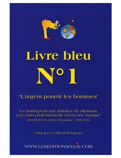 Livre bleu N° 1 - L'argent pourrit les hommes