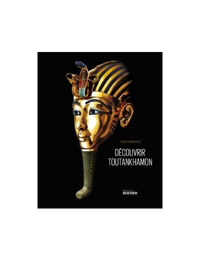 Découvrir Toutankhamon