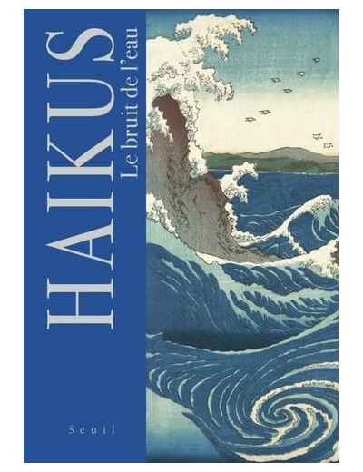 HAIKUS. LE BRUIT DE L'EAU