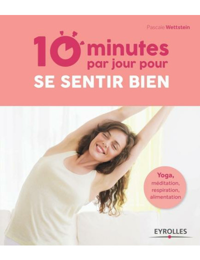 10 minutes par jour pour se sentir bien