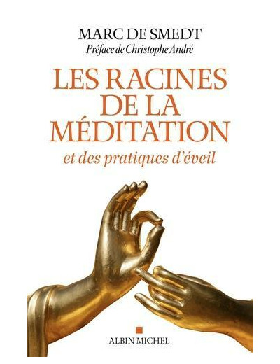 Les racines de la méditation - Et des pratiques d'éveil -