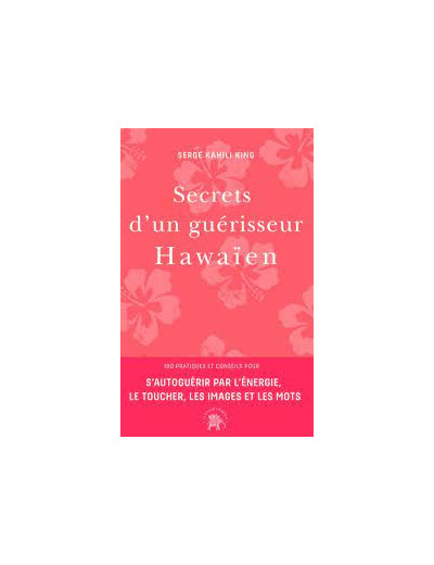 Secret d'un guérisseur hawaïen