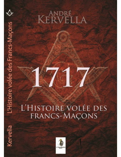 1717  l'Histoire volée des Francs-Maçons