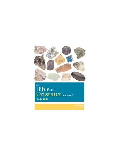 La Bible des Cristaux - Volume 3