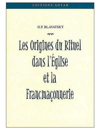 Les origines du rituel dans l'Eglise et dans la franc-maçonnerie