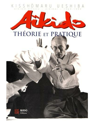 Aïkido - Théorie et pratique