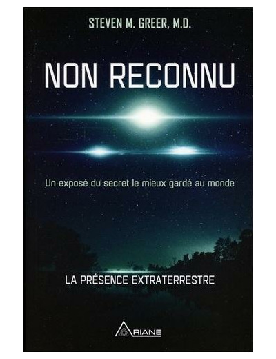 Non reconnu - Un exposé du secret le mieux gardé au monde - La présence extraterrestre