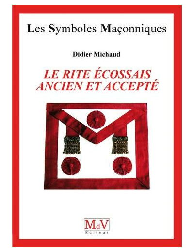 N°38 Didier MICHAUD, LE RITE ÉCOSSAIS ANCIEN ET ACCEPTÉ