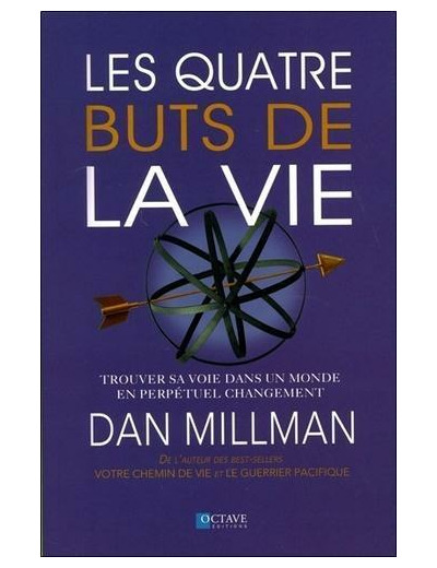 Les quatre buts de la vie - Trouver sa voie dans un monde en perpétuel changement -