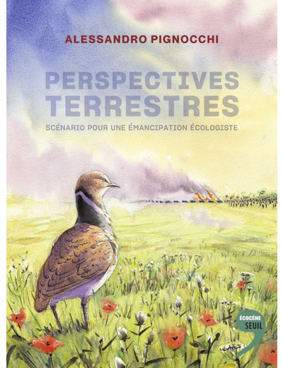 PERSPECTIVES TERRESTRES - SCENARIO POUR UNE EMANCIPATION ECOLOGISTE