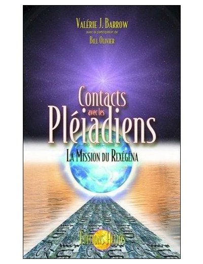 Contacts avec les Pléiadiens - La mission du Rexégéna