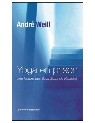 Yoga en prison - Une lecture des Yoga-Sutra de Patanjali -