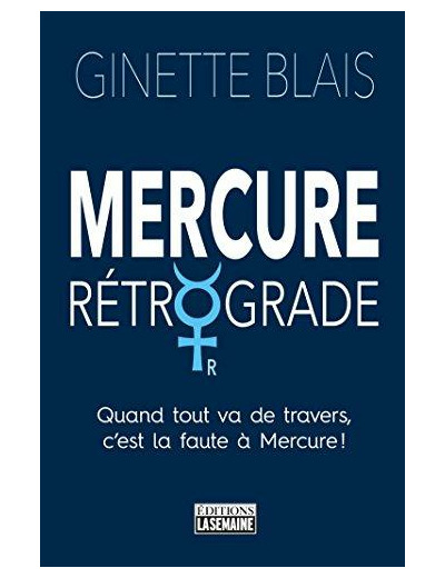 Mercure rétrograde - Quand tout va de travers, c'est la faute à Mercure !