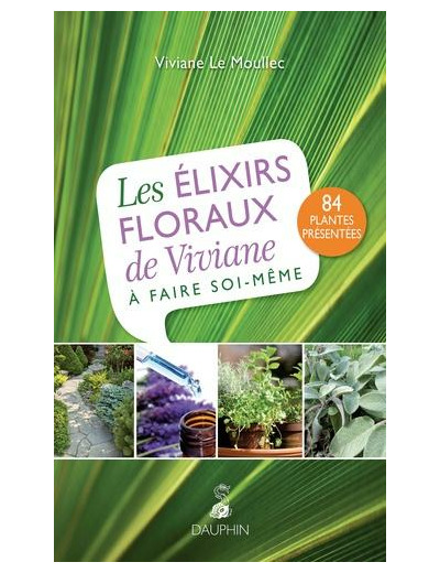 Les élixirs floraux de Viviane à faire soi-même