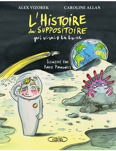 L'HISTOIRE DU SUPPOSITOIRE QUI VISAIT LA LUNE