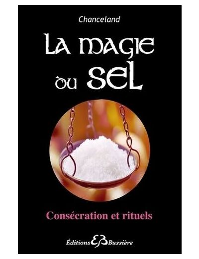 La magie du sel, consécration et rituels