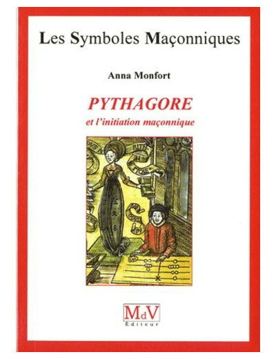 N°37 Anna MONFORT, PYTHAGORE et l'initiation maçonnique.