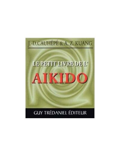 Le petit livre de l'Aïkido