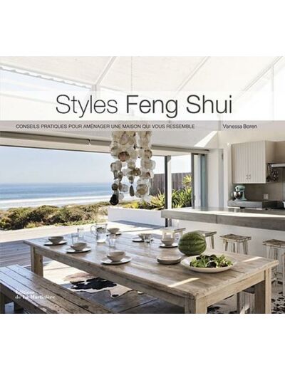 Styles Feng Shui - Conseils pratiques pour aménager une maison qui vous ressemble