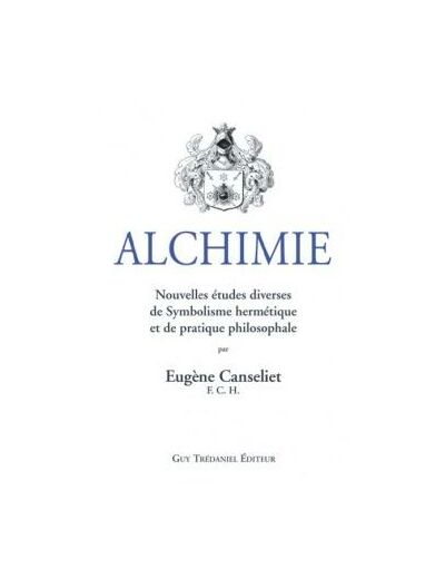 Alchimie, Nouvelles études diverses sur la discipline alchimique et le Sacré hermétique