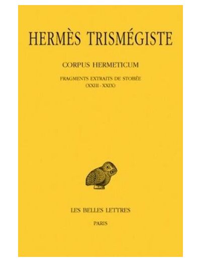 Corpus hermeticum. Tome III : Fragments extraits de Stobée I-XXII