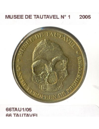 66 TAUTAVEL MUSEE DE TAUTAVEL N1 2005 SUP-
