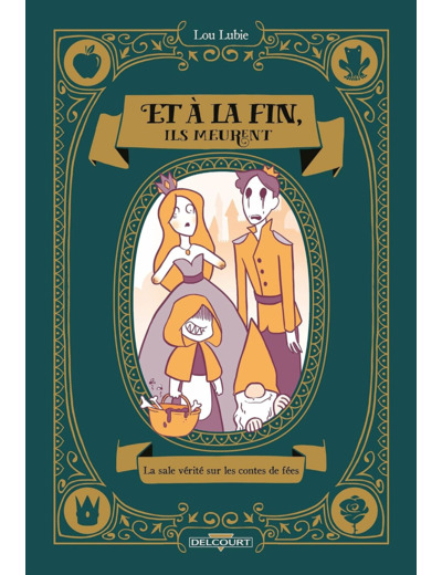 ET A LA FIN, ILS MEURENT - ONE-SHOT - ET A LA FIN, ILS MEURENT - LA SALE VERITE SUR LES CONTES DE FE