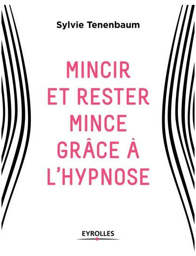 Mincir et rester mince grâce à l'hypnose