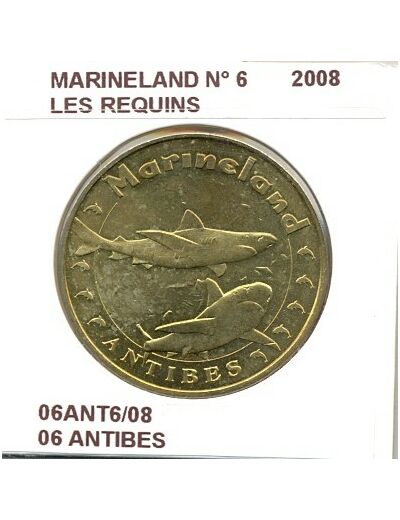 06 ANTIBES Numero 6 MARINELAND LES REQUINS 2008 SUP-