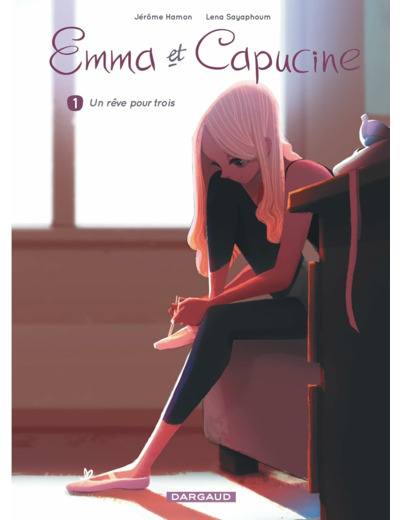 EMMA ET CAPUCINE - TOME 1 - UN REVE POUR TROIS